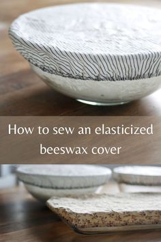 how to sew an elasticized beeswax cover on a bowl or plate