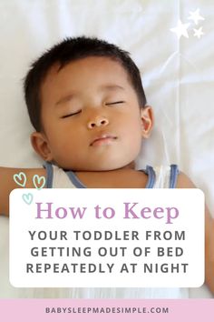 a baby sleeping with the text how to keep your toddler from getting out of bed repeated at night