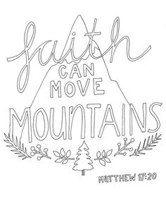 a coloring page with the words faith can move mountains