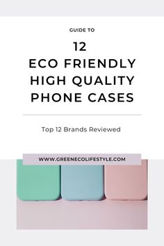 the top 12 brands reviewed for eco friendly high quality phone cases, with text overlay