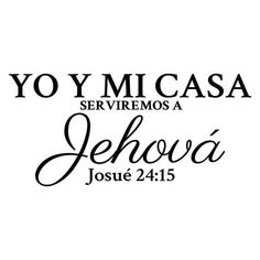 the word yo mi casa servirremosa jehova written in spanish