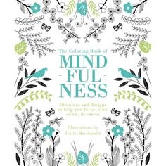 the cover of mindful nesss coloring book, featuring flowers and birds in blue