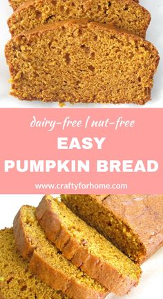 slices of pumpkin bread with text overlay that reads dairy - free, nut - free easy pumpkin bread