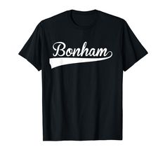 PRICES MAY VARY. BONHAM name text of your favorite city, town, state or country. Surprise your loved ones. Order now! BONHAM clothing. Ideal for summer league games, family gatherings and high school reunion parties. Lightweight, Classic fit, Double-needle sleeve and bottom hem Games Family Gatherings, Games Family, Baseball Vintage, High School Reunion, School Reunion, Retro Font, Retro Tshirt, Favorite City, Family Gatherings