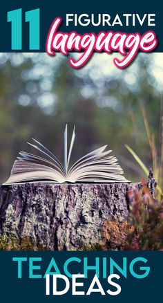 an open book sitting on top of a tree stump with the title 11 figure language teaching ideas