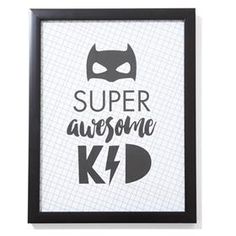 a black and white framed poster with the words super awesome kid in grey lettering on it