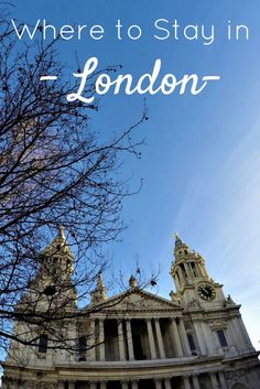 an old building with the words where to stay in london