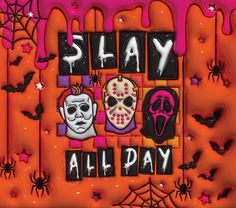 an orange background with halloween decorations and words that say slay all day