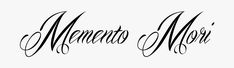 Memento Mori Tattoo Cursive, Memento Mori Cursive, Script Tattoo Stencil, Memento Mori Font, Momentum Mori Tattoo, Tattoo Hd, Leg Tattoos Small, Memento Mori Tattoo, Cursive Tattoos