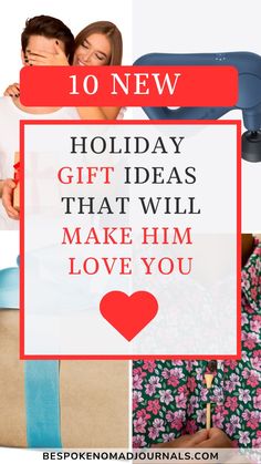 the words holiday gift ideas that will make him love you in red and white, with images