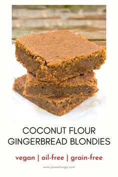 three brownies stacked on top of each other with the words coconut flour gingerbread blondies