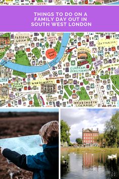 a map with the words things to do on a family day out in south west london