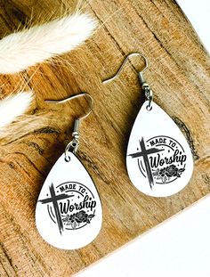 We are made to worship and these earrings will tell everyone that you love to worship Jesus and share that message with everyone! Spiritual White Earrings For Gift, White Teardrop Earrings For Mother's Day, White Spiritual Teardrop Earrings, Personalized White Earrings For Mother's Day, Christian Earrings, Made To Worship, Church Christian, Worship Jesus, Laser Ideas