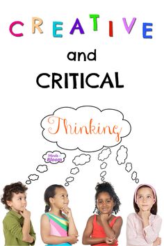 three children with thought bubbles above their heads and the words creative and critical thinking