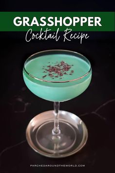 a green cocktail in a coupe glass with the words grasshopper cocktail recipe on it