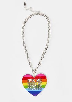 cuz they gotta get it right, babe! This chain necklace has a rainbow striped heart pendant with "ask me about my pronouns" text graphics and an adjustable clasp closure. Trendy Jewelry For Pride Gifts, Rainbow Dolls, Striped Heart, My Pronouns, Heart Chain Necklace, Text Graphics, Mini Backpacks, Free Socks, Heart Chain