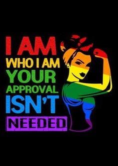 i am who i am your approval isn't needed by the rainbow shirt company