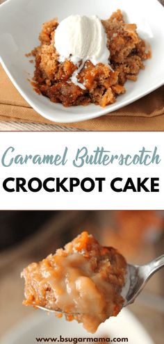 a close up of a piece of cake on a plate with a fork and the words caramel butterscotch crockpot cake