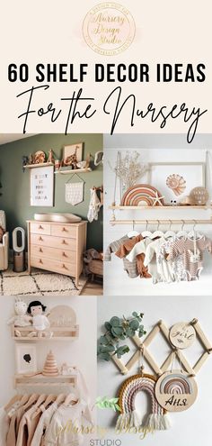 there are many different types of furniture in this collage with the words, 60 shelf decor ideas for the nursery