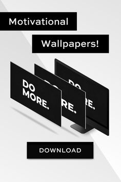 three black and white wallpapers with the text motivational wallpapers do more re