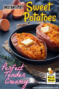 two sweet potatoes on a plate with butter and parsley in the background, text instant pot potato perfect tender creamy