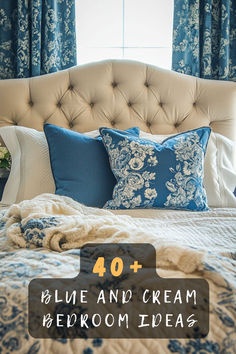 a bed with blue and white pillows on it, next to a window that says 40 + blue and cream bedroom ideas