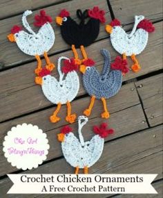 crochet chicken ornaments are arranged on a wooden deck with text overlay that reads, crochet chicken ornaments a free crochet pattern