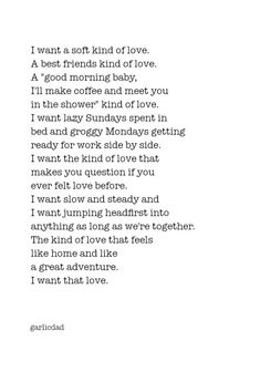 a poem written in black and white with the words, i want to be kind of love