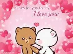 two teddy bears touching each other with hearts in the background that says kisses for you to say, i love you