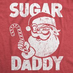 He always has the sugar you need! Get into the holiday spirit and add a unique twist to your festive attire in a Crazy Dog T Shirt! We have all your Xmas gift buying needs from Christmas patterned socks, cozy Xmas hoodies, and punny Christmas tees or if simply love holiday cheer, our funny Christmas mugs are perfect for celebrating at your Holiday Office Party and make the perfect secret Santa or White Elephant presents! At Crazy Dog T Shirt, sarcasm is our first language so we made all of our f Christmas Tee Shirts Funny, Movie References, Shirts Vinyl, Christmas Drawings, Festive Attire, Christmas Jammies, Christmas Tee Shirts, Fun Socks, Funny Dad Shirts