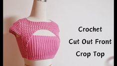 a crochet crop top on a mannequin with the words crochet cut out front