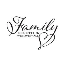 the word family together we have it all written in black ink on a white background