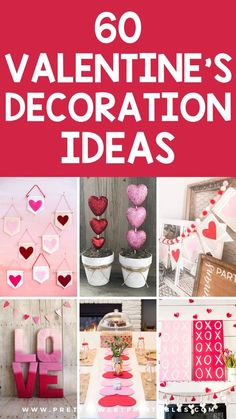 valentine's day decorations and crafts with the words, 50 valentine's decoration ideas