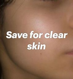 a woman's face with the words save for clear skin