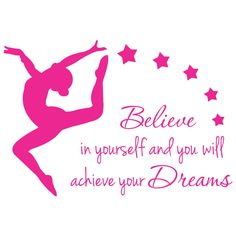 a pink ballerina silhouette with stars and the words believe in yourself and you will achieve your dreams