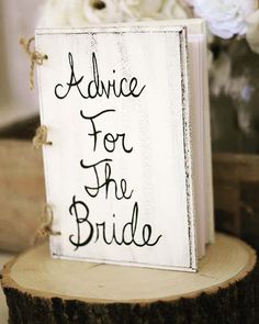 a wooden sign that says advice for the bride