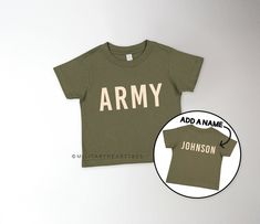 "\"Army\" shirt is available in infant, toddler and youth sizes.  The wording is customizable. The shirts are soft cotton fabric. Available in Infant Bodysuit or Tee sizes 6M, 12M, 18M, 24M, Toddler Tee sizes 2T, 3T, 4T, 5/6 and Youth Tee sizes XS 6-8, S 10-12, M 14-16, L 18-20, XL 22-24.  I've received input that these shirts run small, when in doubt, please order one size up. Shirt Color Options: Solid Military Green, Camo Green, Gray, White, Black, Red, Navy Blue, Light Pink, Royal Blue, Purp Unisex Short Sleeve Shirt With Name Print, Green Cotton Shirt With Name Print, Personalized Unisex Short Sleeve T-shirt, Personalized Short Sleeve Cotton Shirt, Personalized Cotton Short Sleeve Tops, Basic Personalized Cotton Tops, Personalized Green Cotton T-shirt, Customizable Green Cotton Shirt, Personalized Green Short Sleeve Tops