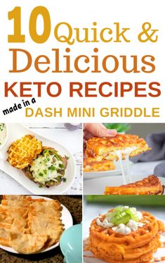 10 quick and delicious keto recipes made in a dash mini griddle with text overlay