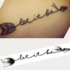 a tattoo with the words let it be and an arrow