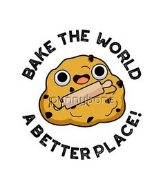 a cookie with eyes and a bone in it says bake the world a better place