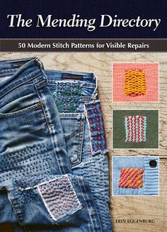 the mending directory 50 modern stitch patterns for visible repair