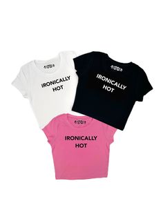 "Crop top with \"Ironically Hot\" design printed on a 95% cotton 5% spandex, form fitting, available in multiple colors 💞 Make sure to check the size chart✨ 🚨If you'd like glitter text please choose that option / listing under \"Glitter Text\" on our site🚨 Message me with any questions :)" Funny Crop Tops, Sarcastic Clothing, I'm Not Like Other Girls, Stylish Crop Top, Trendy Crop Tops, Glitter Text, Baby Tees Y2k, Baby Tees, Crop Top Tees