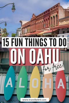 colorful surfboards with the words 15 fun things to do on oahuu for free