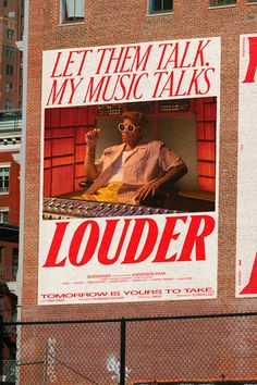 a poster on the side of a building that says, let them talk my music talks louder tomorrow is yours today