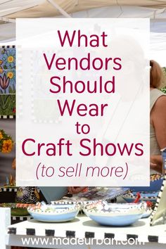 what vendors should wear to craft shows so sell more than you can buy them at the market