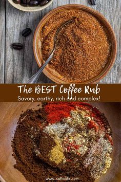 the best coffee rub is in a bowl with spices and seasoning on it, along with