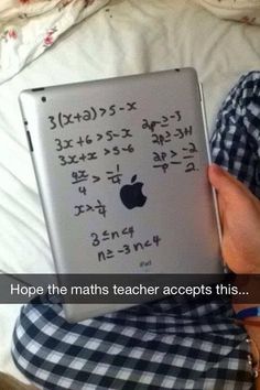 a person is holding an apple computer in their hand and the text reads, hope the math teacher accepts this