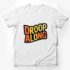 Droop Along Bold Retro Graphic T-Shirt, Vintage Style Colorful Tee, Unisex Casual Wear Male T-Shirt Custom graphic T-Shirt.Customize your color Funny White T-shirt With Logo Print, Funny White Tops With Logo Print, Funny White Cotton T-shirt, White Funny Cotton T-shirt, Multicolor Cotton T-shirt With Logo Print, White Funny T-shirt, Funny White T-shirt With Slogan, Funny White Slogan T-shirt, Funny Slogan White T-shirt