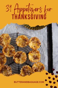 some food is sitting on top of a cooling rack with the words 31 appetizers for thanksgiving