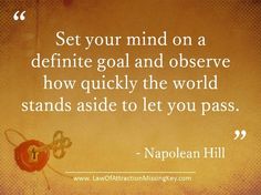 a quote on how to set your mind on a different goal and observe how quickly the world stands aside to let you pass